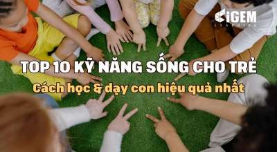 Top 10 kỹ năng sống cần thiết cho trẻ mầm non & cách dạy hiệu quả nhất